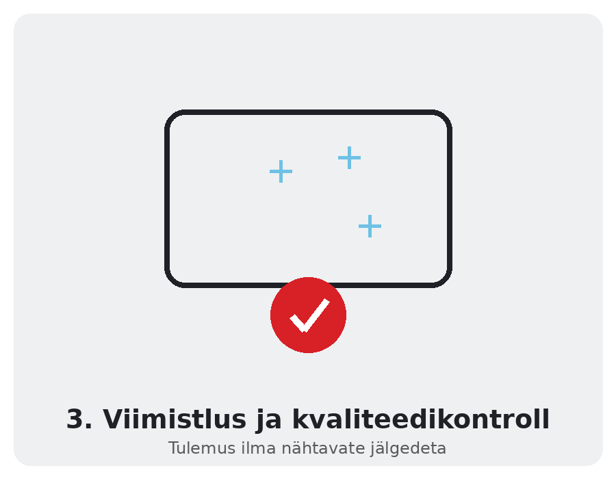 Mõlgieemaldus – viimistlus ja kvaliteedikontroll